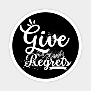 Give without regrets, cheerful giver Magnet